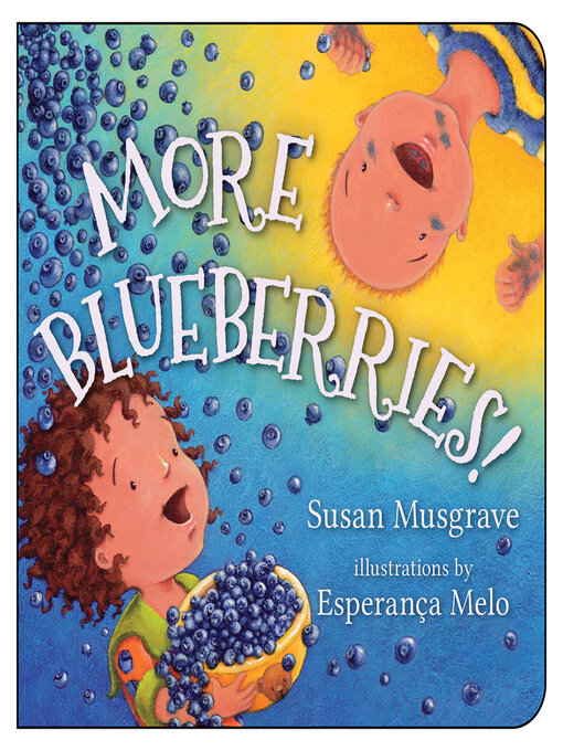 Title details for More Blueberries! by Susan Musgrave - Wait list